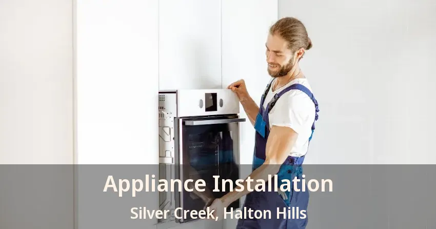Appliance Installation Silver Creek, Halton Hills - ON
