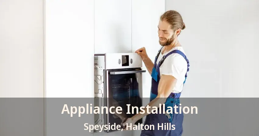 Appliance Installation Speyside, Halton Hills - ON