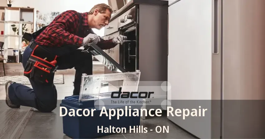 Dacor Appliance Repair Halton Hills - ON