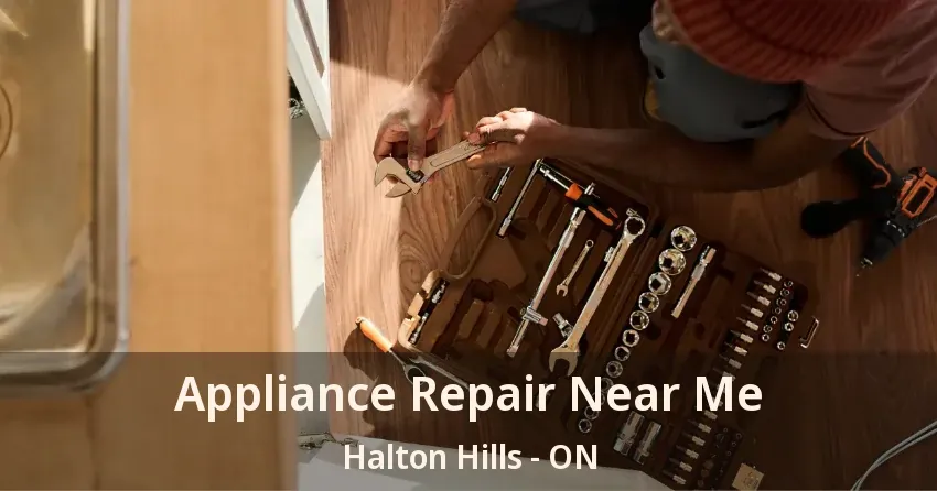 Appliance Repair Near Me Halton Hills - ON