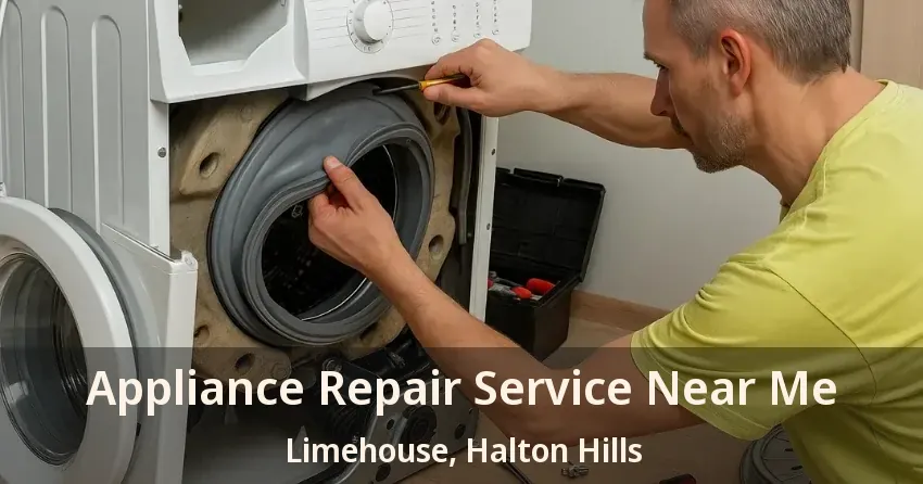 Appliance Repair Service Near Me Limehouse, Halton Hills - ON