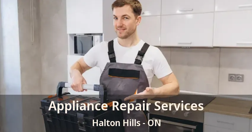 Appliance Repair Services Halton Hills - ON