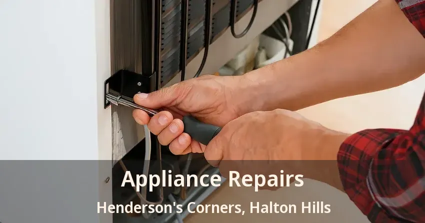 Appliance Repairs Henderson's Corners, Halton Hills - ON