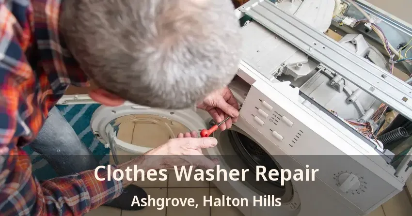 Clothes Washer Repair Ashgrove, Halton Hills - ON