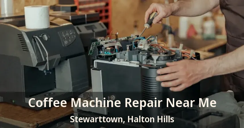 Coffee Machine Repair Near Me Stewarttown, Halton Hills - ON
