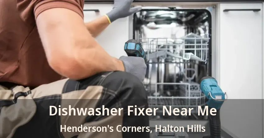 Dishwasher Fixer Near Me Henderson's Corners, Halton Hills - ON