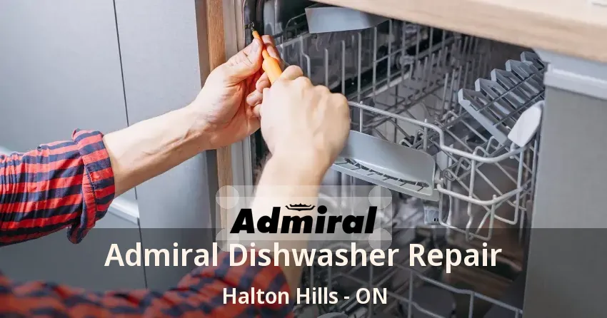 Admiral Dishwasher Repair Halton Hills - ON