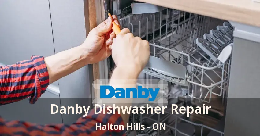 Danby Dishwasher Repair Halton Hills - ON