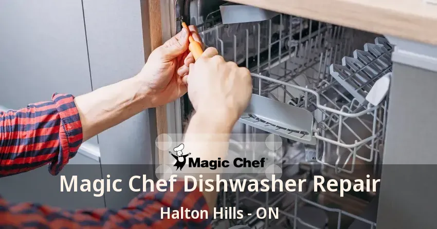 Magic Chef Dishwasher Repair Halton Hills - ON