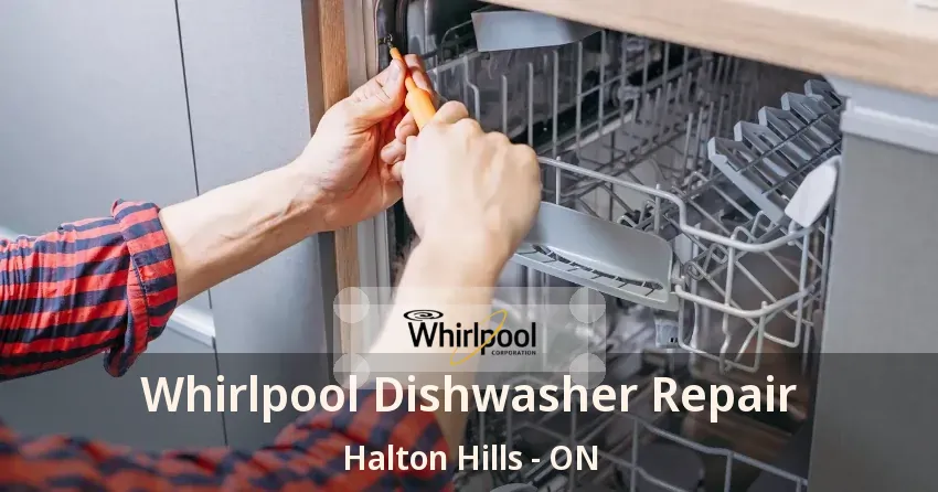 Whirlpool Dishwasher Repair Halton Hills - ON