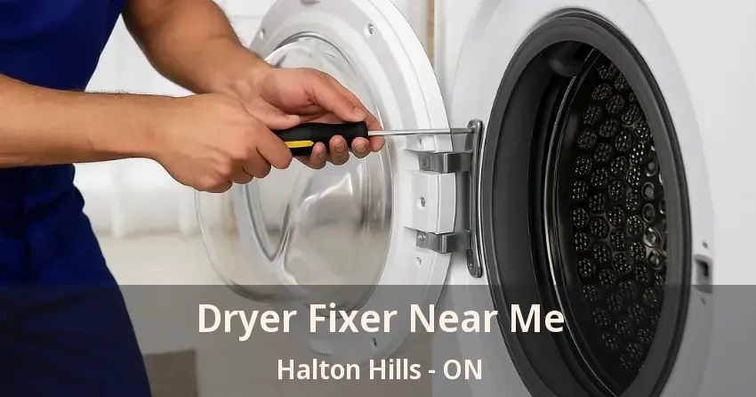 Dryer Fixer Near Me Halton Hills - ON