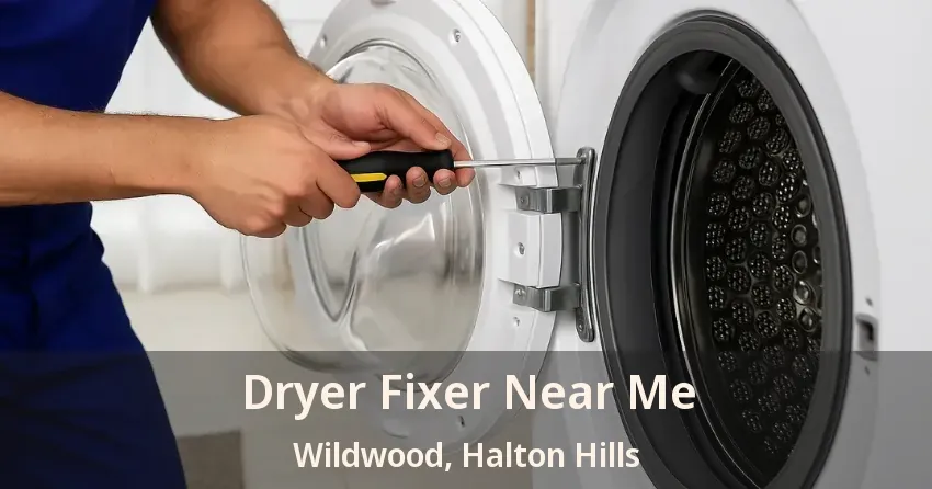 Dryer Fixer Near Me Wildwood, Halton Hills - ON