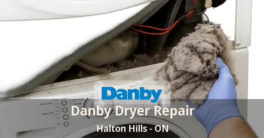 Danby Dryer Repair Halton Hills - ON