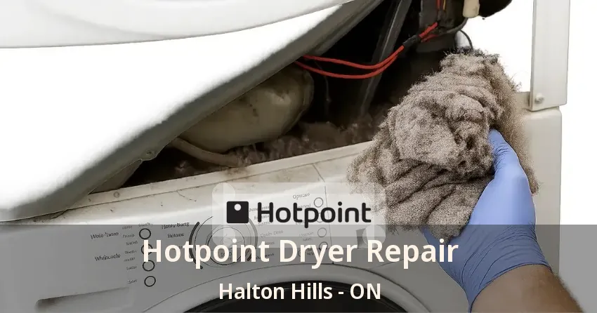Hotpoint Dryer Repair Halton Hills - ON