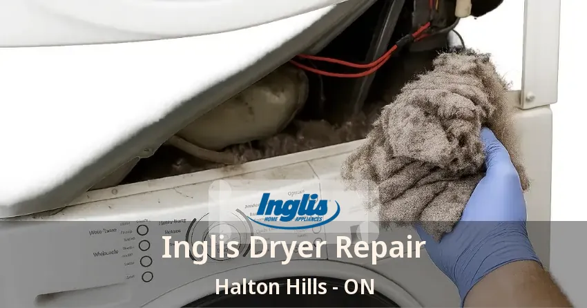 Inglis Dryer Repair Halton Hills - ON