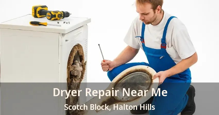 Dryer Repair Near Me Scotch Block, Halton Hills - ON