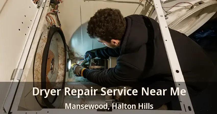 Dryer Repair Service Near Me Mansewood, Halton Hills - ON