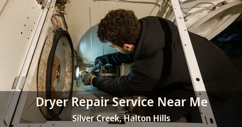 Dryer Repair Service Near Me Silver Creek, Halton Hills - ON