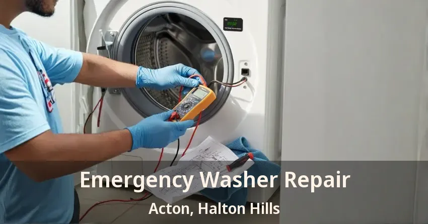 Emergency Washer Repair Acton, Halton Hills - ON