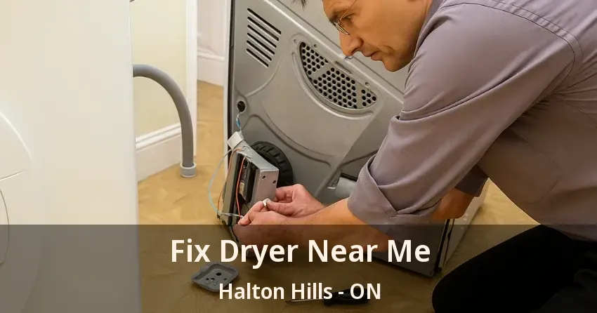 Fix Dryer Near Me Halton Hills - ON