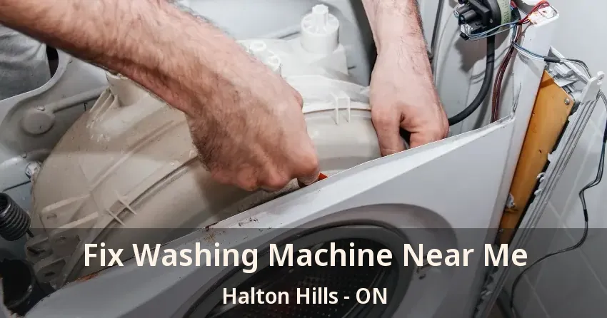 Fix Washing Machine Near Me Halton Hills - ON