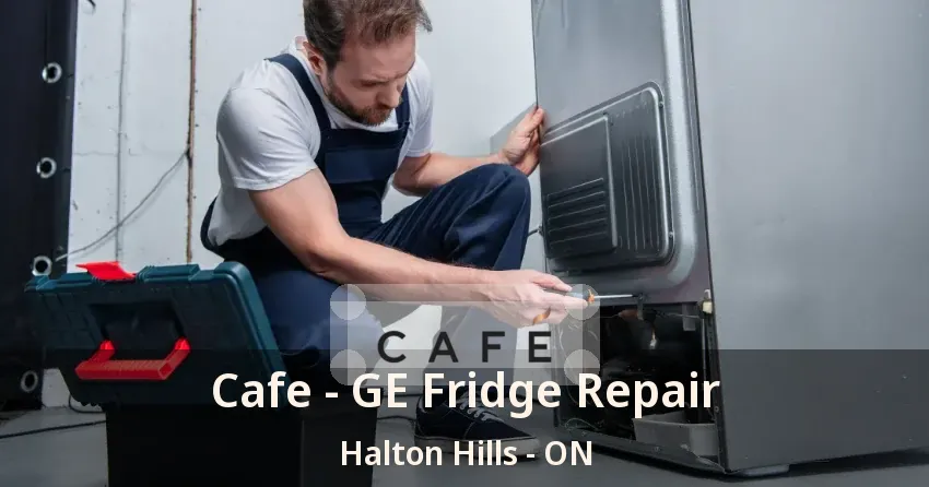 Cafe - GE Fridge Repair Halton Hills - ON