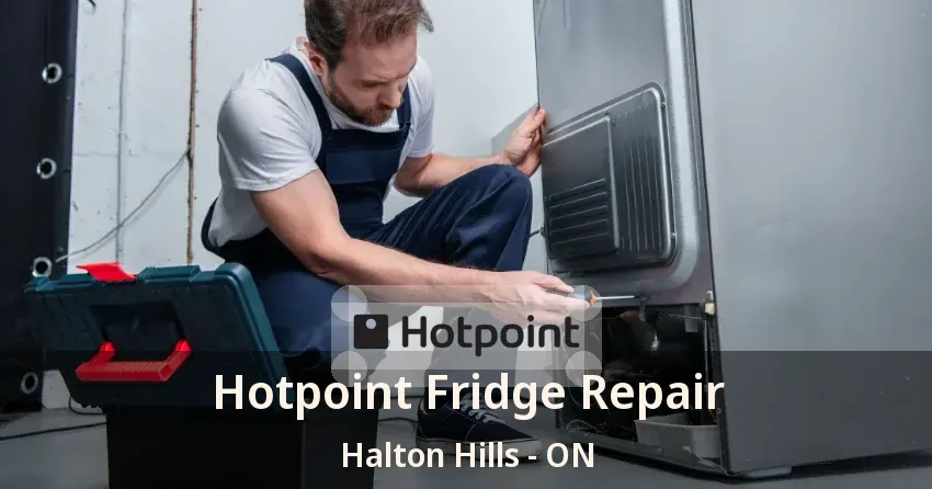 Hotpoint Fridge Repair Halton Hills - ON