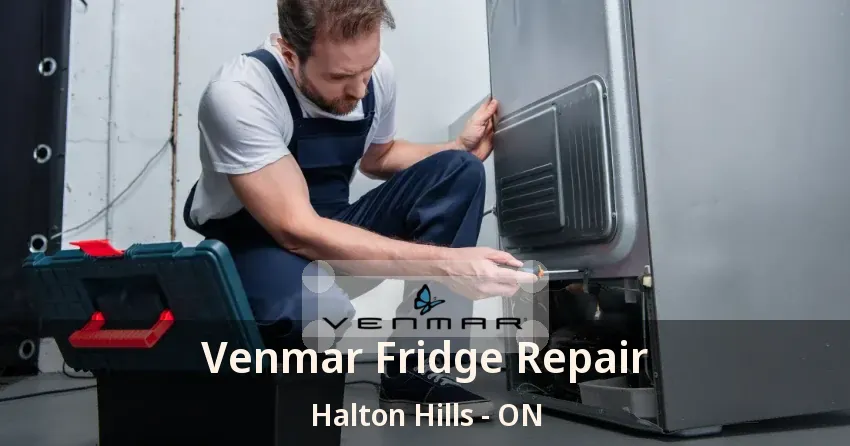 Venmar Fridge Repair Halton Hills - ON