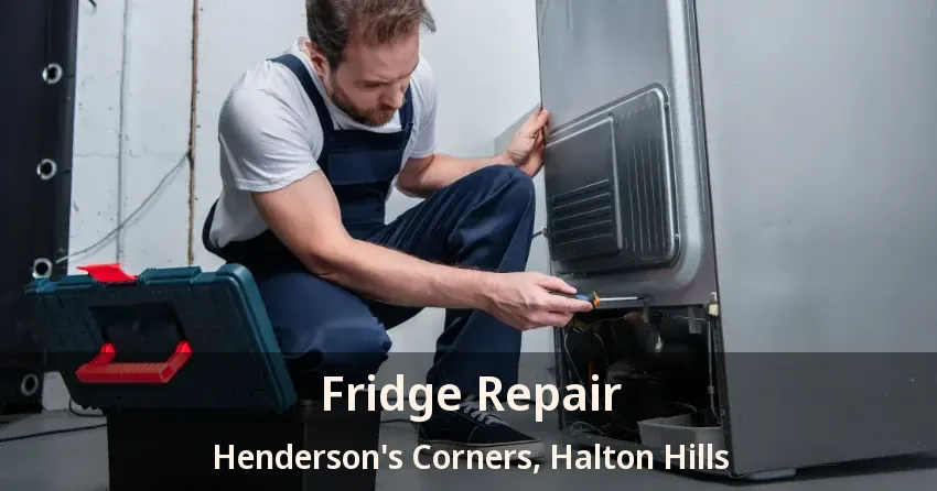 Fridge Repair Henderson's Corners, Halton Hills - ON