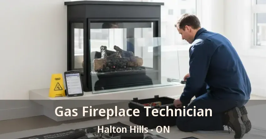 Gas Fireplace Technician Halton Hills - ON
