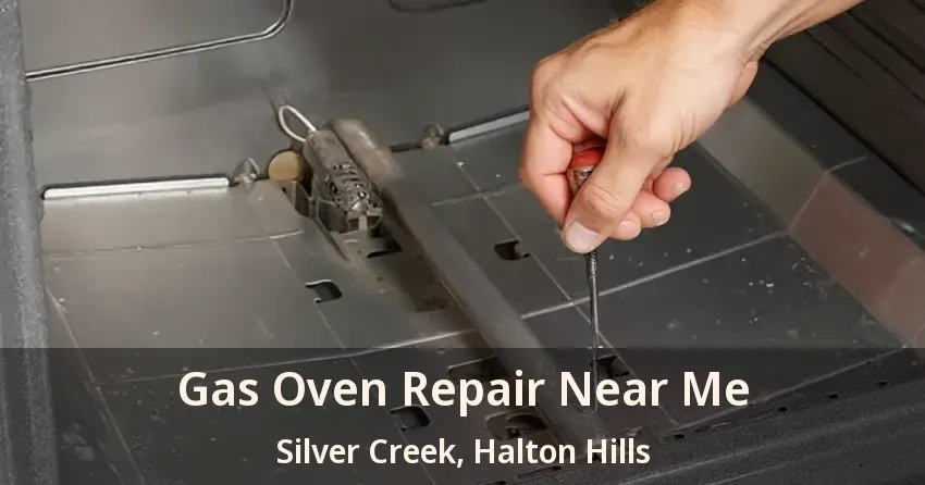 Gas Oven Repair Near Me Silver Creek, Halton Hills - ON