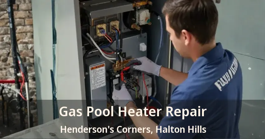 Gas Pool Heater Repair Henderson's Corners, Halton Hills - ON