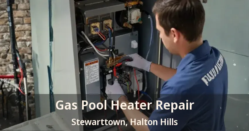 Gas Pool Heater Repair Stewarttown, Halton Hills - ON