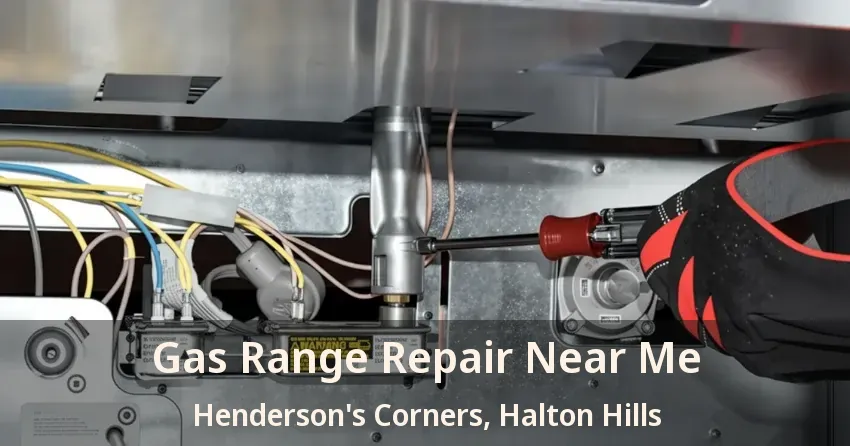 Gas Range Repair Near Me Henderson's Corners, Halton Hills - ON