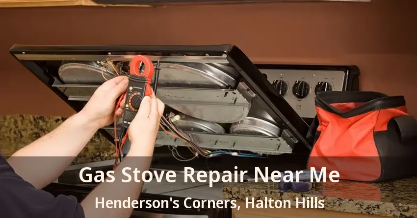 Gas Stove Repair Near Me Henderson's Corners, Halton Hills - ON