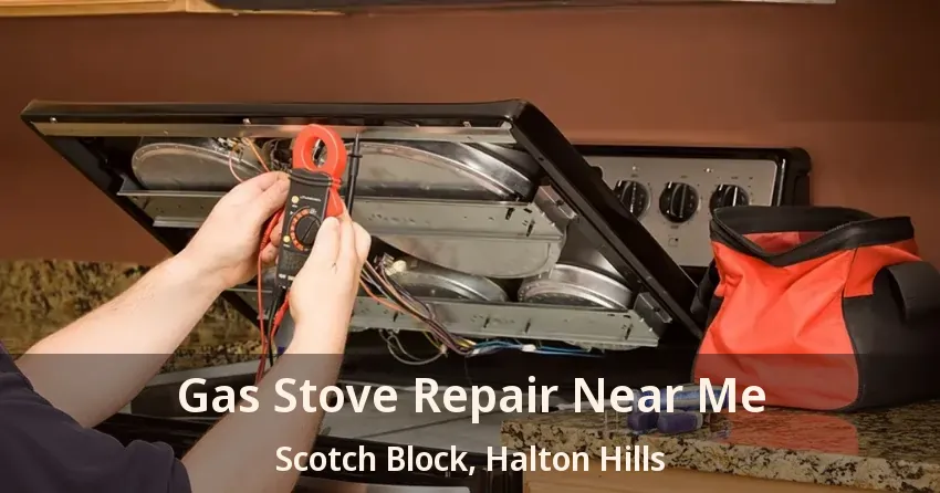 Gas Stove Repair Near Me Scotch Block, Halton Hills - ON