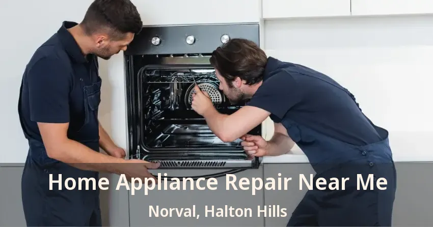 Home Appliance Repair Near Me Norval, Halton Hills - ON