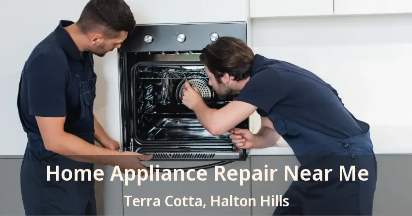 Home Appliance Repair Near Me Terra Cotta, Halton Hills - ON
