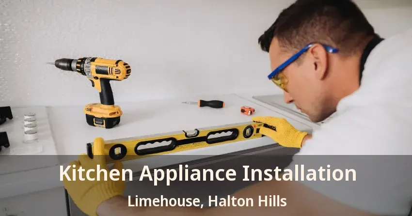 Kitchen Appliance Installation Limehouse, Halton Hills - ON