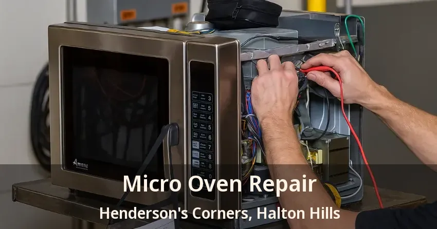 Micro Oven Repair Henderson's Corners, Halton Hills - ON