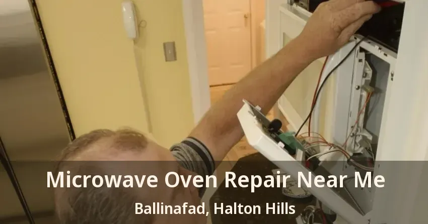 Microwave Oven Repair Near Me Ballinafad, Halton Hills - ON