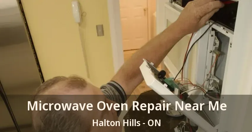Microwave Oven Repair Near Me Halton Hills - ON