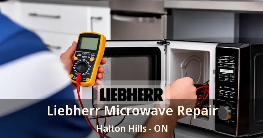Liebherr Microwave Repair Halton Hills - ON