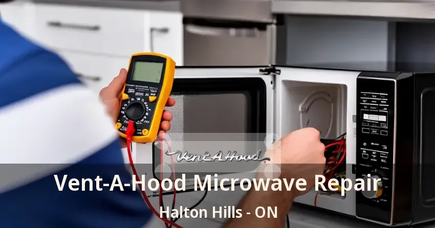 Vent-A-Hood Microwave Repair Halton Hills - ON