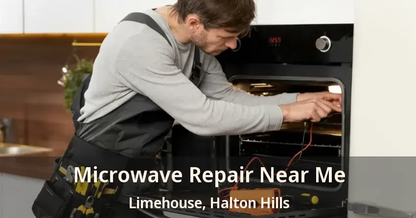 Microwave Repair Near Me Limehouse, Halton Hills - ON