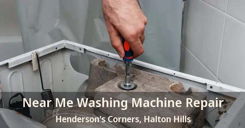 Near Me Washing Machine Repair Henderson's Corners, Halton Hills - ON