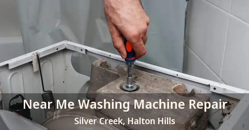 Near Me Washing Machine Repair Silver Creek, Halton Hills - ON
