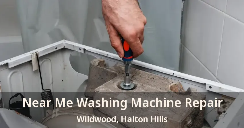 Near Me Washing Machine Repair Wildwood, Halton Hills - ON