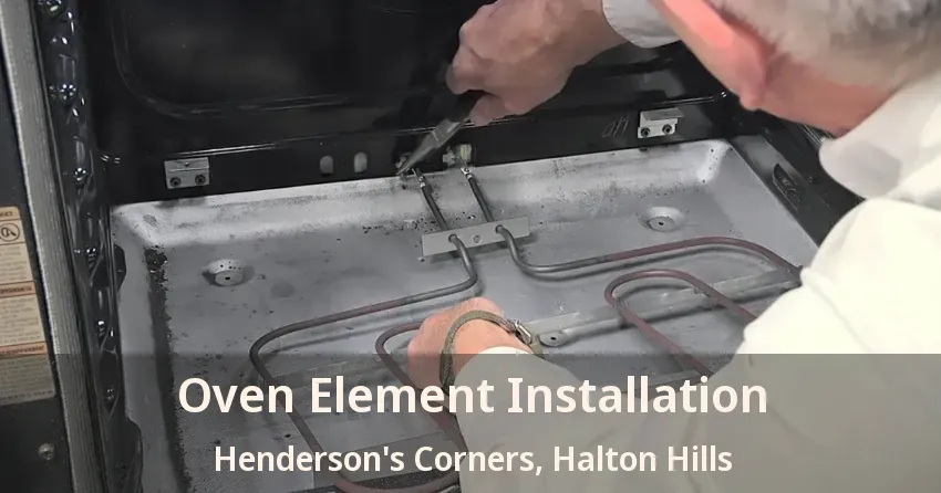Oven Element Installation Henderson's Corners, Halton Hills - ON