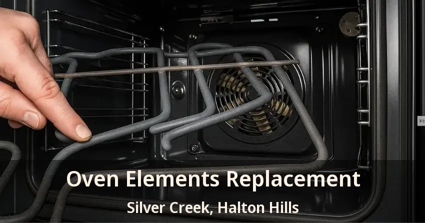 Oven Elements Replacement Silver Creek, Halton Hills - ON